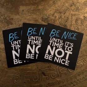 Be Nice Quote Sticker