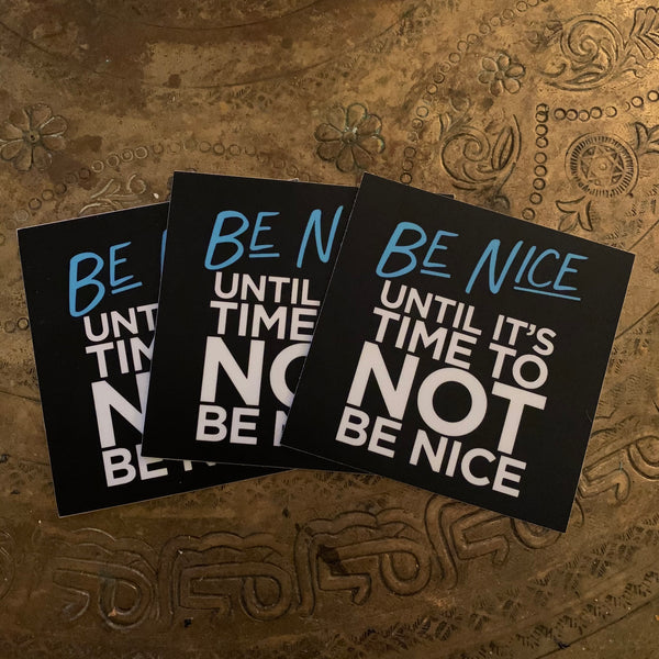 Be Nice Quote Sticker